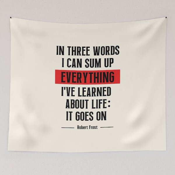 Item preview, In three words I can sum up everything I've learned about life: It goes on designed and sold by QuotesAreFun.