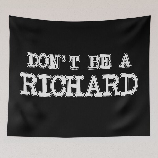 Item preview, "Don't Be A Richard" designed and sold by kmaydayart.