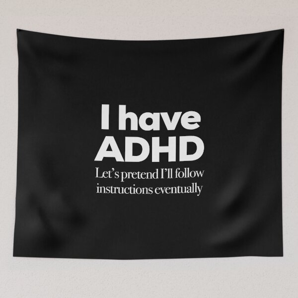 Item preview, Funny ADHD QUOTE - I have ADHD Let’s pretend I’ll follow instructions eventually - Attention Deficit HyperActive Disorder | Neurodiversity | Neurodivergent | Neurodiverse designed and sold by MJDezigns.