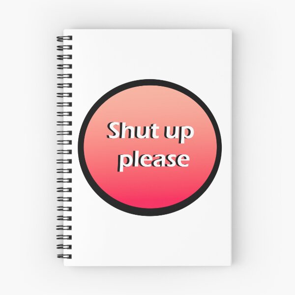 Item preview, Shut Up Please designed and sold by shannonigans019.