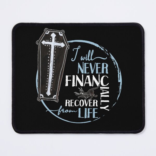 Item preview, I will never financially recover from life designed and sold by themoniae.