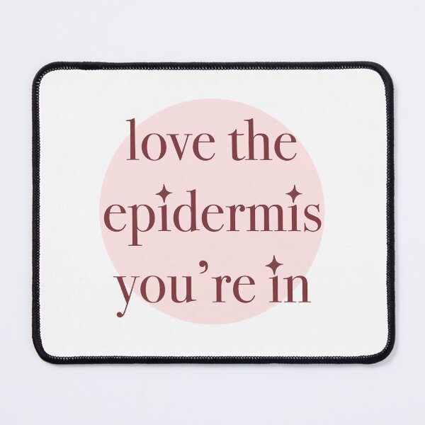 Item preview, Love the epidermis you’re in designed and sold by peachesandfizz.