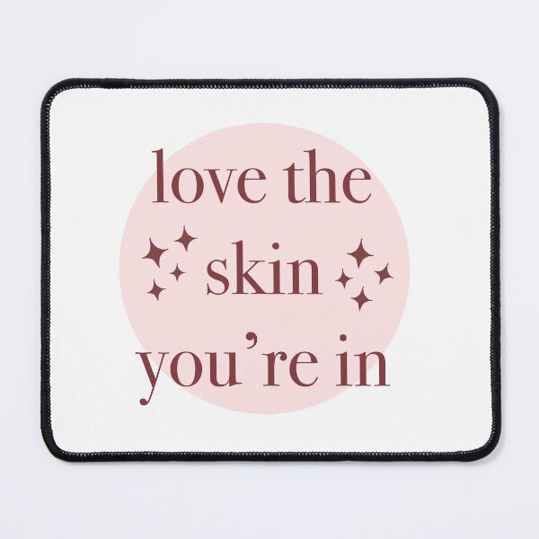 Item preview, Love the skin you’re in designed and sold by peachesandfizz.