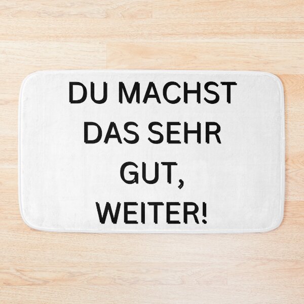 Item preview, Du machst das sehr gut, weiter! | You are doing very well, keep going! | Motivational Quote in German designed and sold by Artistic Designs ⭐⭐⭐⭐⭐.