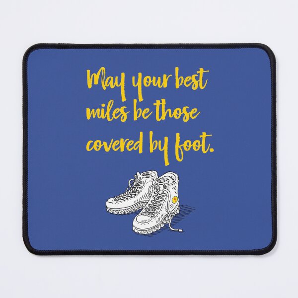 Item preview, May your best miles be those covered by foot. designed and sold by cerpedani.
