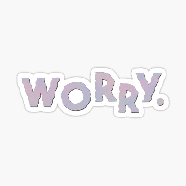 Item preview, WORRY. designed and sold by munkedyr123.