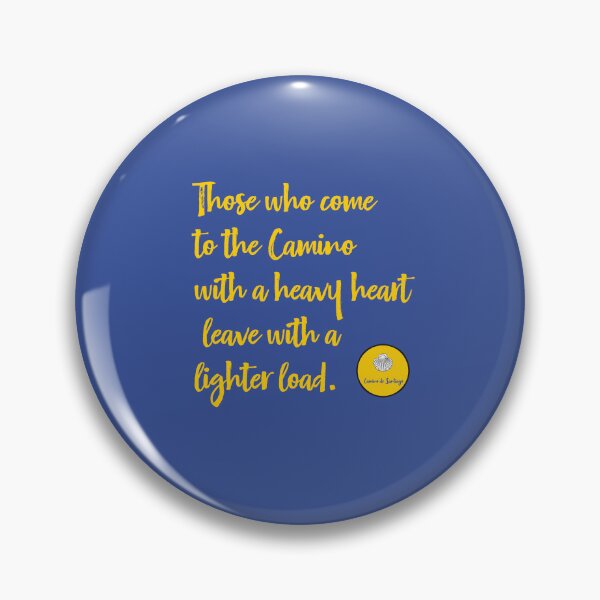Item preview, Those who come to the Camino with a heavy heart leave with a lighter load. designed and sold by cerpedani.