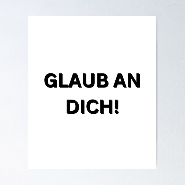 Item preview, Glaub an dich! | Believe in you! | Motivational Quote in German designed and sold by Artistic Designs ⭐⭐⭐⭐⭐.