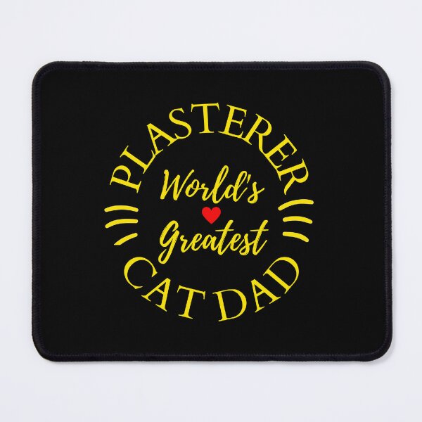 Item preview, Worlds Greatest Plasterer And Cat Dad designed and sold by McThingummy.