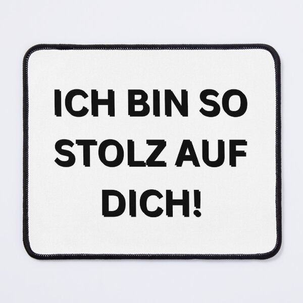 Item preview, Ich bin so Stolz auf dich! | I'm so proud of you! | Motivational Quote in German designed and sold by Artistic Designs ⭐⭐⭐⭐⭐.