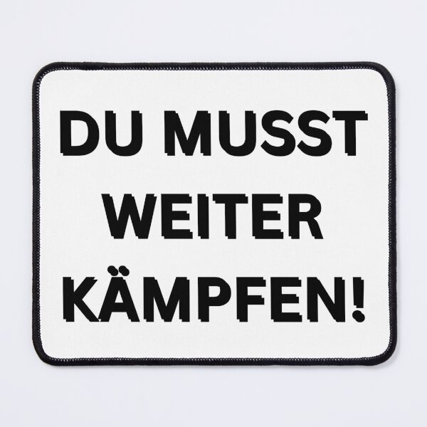 Item preview, Du musst Weiterkämpfen! | You have to keep fighting! | Motivational Quote in German designed and sold by Artistic Designs ⭐⭐⭐⭐⭐.