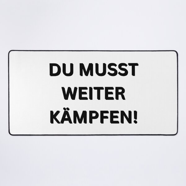 Item preview, Du musst Weiterkämpfen! | You have to keep fighting! | Motivational Quote in German designed and sold by Artistic Designs ⭐⭐⭐⭐⭐.