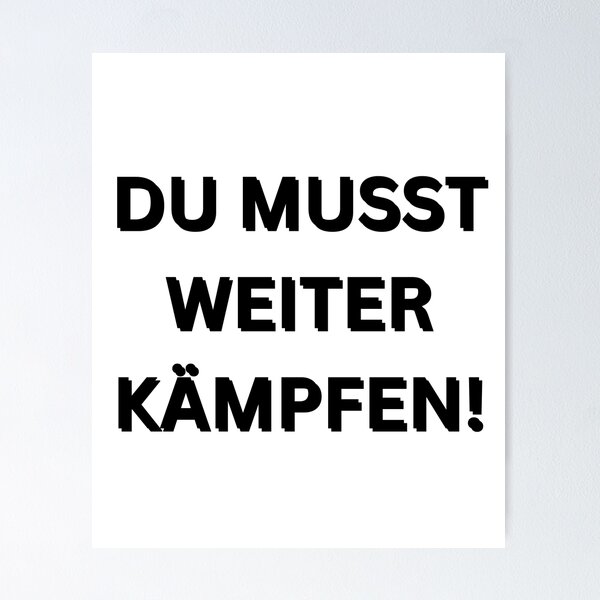 Item preview, Du musst Weiterkämpfen! | You have to keep fighting! | Motivational Quote in German designed and sold by Artistic Designs ⭐⭐⭐⭐⭐.