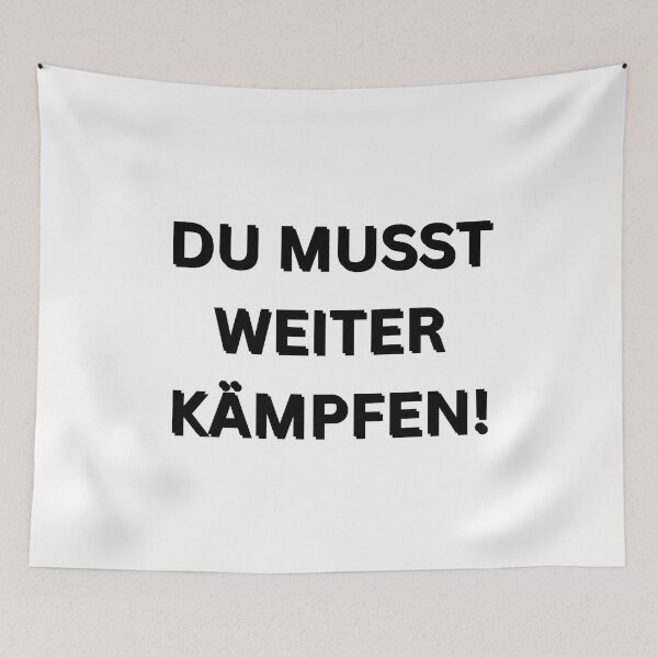 Item preview, Du musst Weiterkämpfen! | You have to keep fighting! | Motivational Quote in German designed and sold by Artistic Designs ⭐⭐⭐⭐⭐.