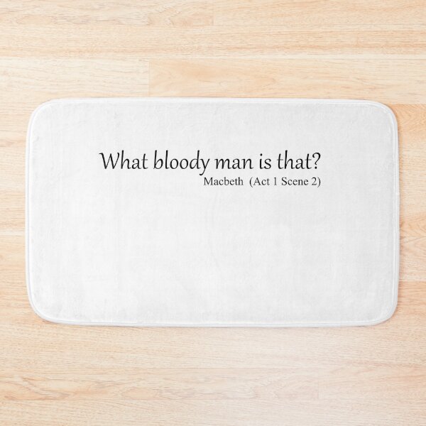 Item preview, What bloody man is that? - Macbeth designed and sold by EmbarrassingDad.