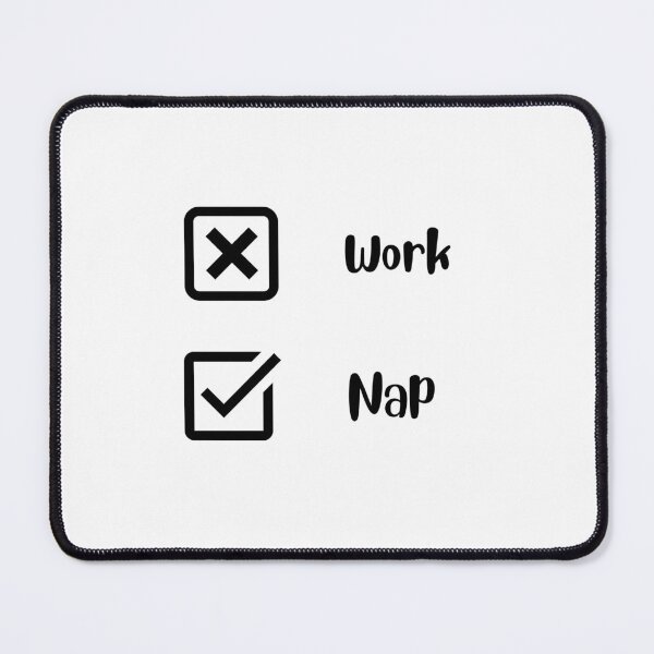 Item preview, Nap or Work ?  More Likely to Take a Nap ! designed and sold by SicSticks.