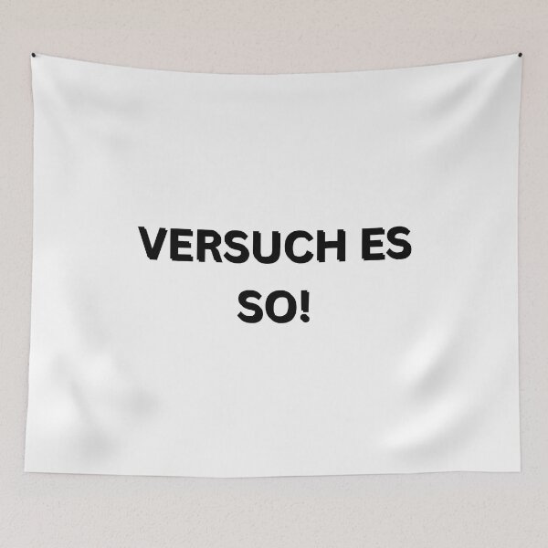Item preview, Versuch es so! | Keep trying it like this! | Motivational Quote in German designed and sold by Artistic Designs ⭐⭐⭐⭐⭐.
