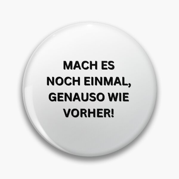 Item preview, Mach es noch einmal, genauso wie vorher! | Do it again, just like before! | Motivational Quote in German designed and sold by Artistic Designs ⭐⭐⭐⭐⭐.