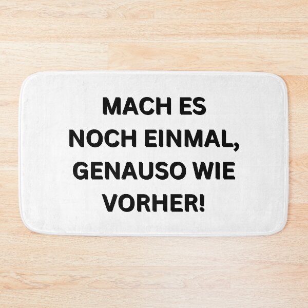 Item preview, Mach es noch einmal, genauso wie vorher! | Do it again, just like before! | Motivational Quote in German designed and sold by Artistic Designs ⭐⭐⭐⭐⭐.