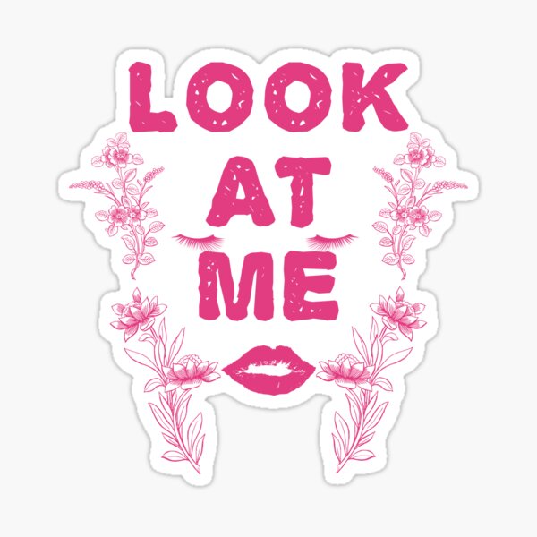 Look At Me Stickers for Sale
