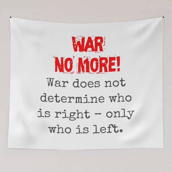 Item preview, War Does Not Determine - Anti-War Quote designed and sold by CrankyOldDude.