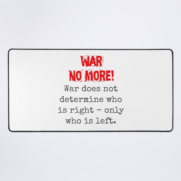 Item preview, War Does Not Determine - Anti-War Quote designed and sold by CrankyOldDude.