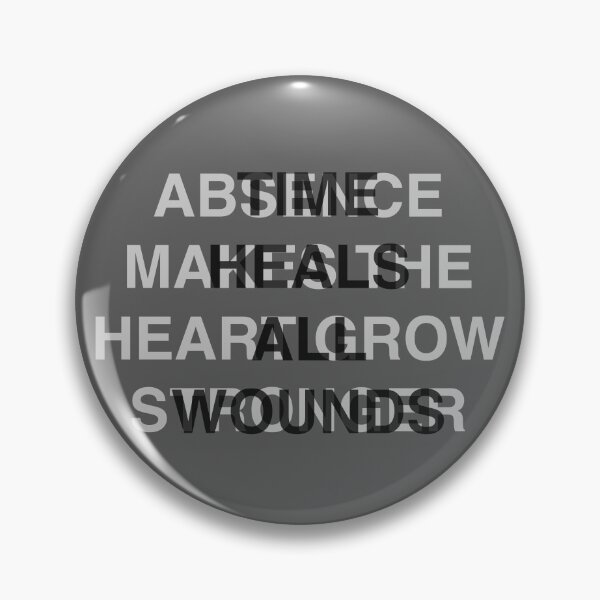 Item preview, Absence makes the heart grow stronger time heals all wounds designed and sold by thehat24.