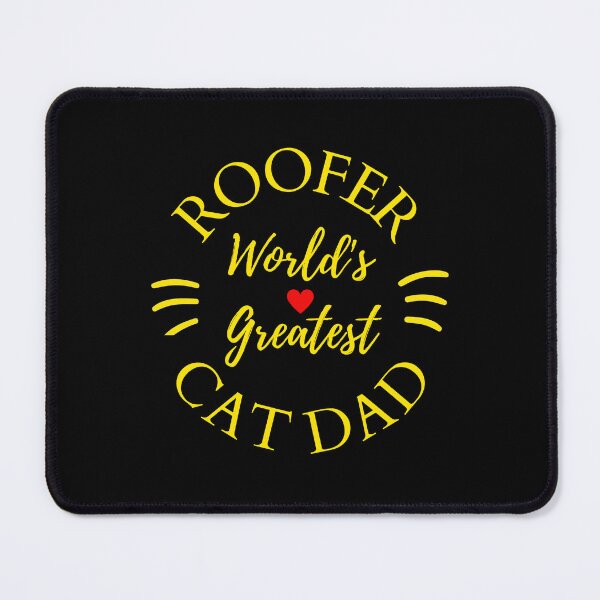Item preview, Worlds Greatest Roofer And Cat Dad designed and sold by McThingummy.