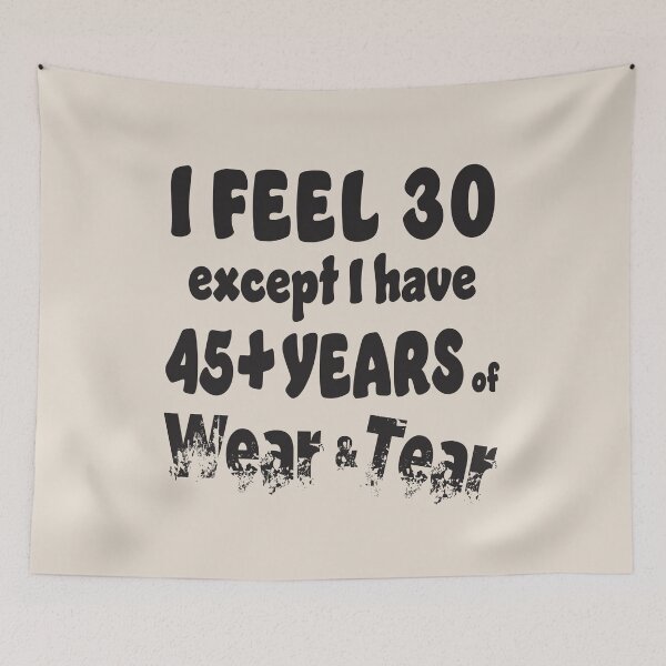 Item preview, Age - I Feel 30 with 45+ Black Words designed and sold by Karen Wood.
