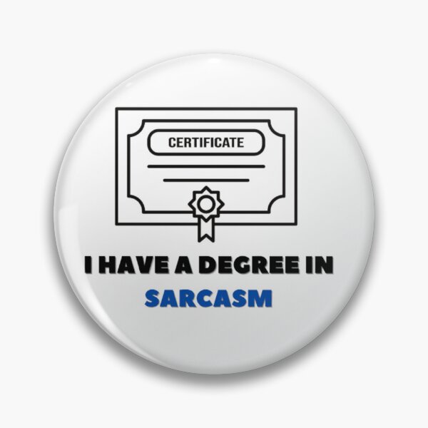 Item preview, I have a degree in sarcasm designed and sold by Ernest Petitjean Créations.