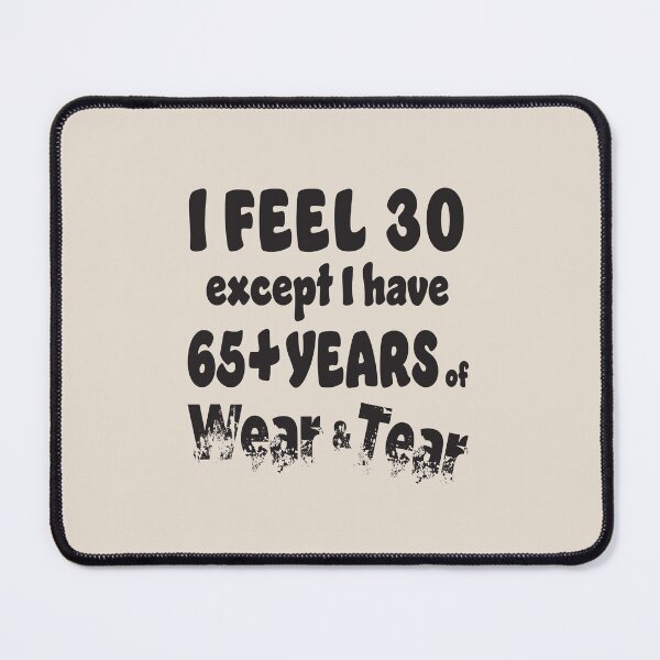 Item preview, Age - I Feel 30 with 65+ Black Words designed and sold by Karen Wood.