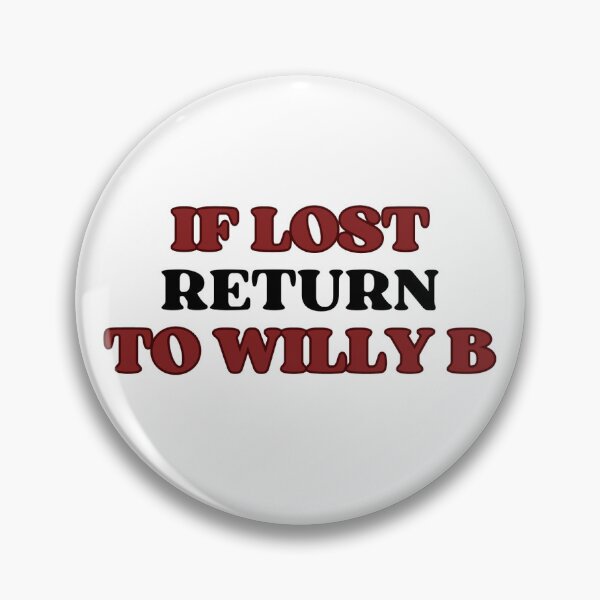 Item preview, If Lost Return to Willy B designed and sold by briannamanphy.