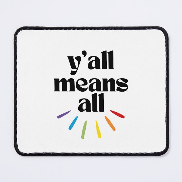 Item preview, Y'all Means All Pride designed and sold by livelaughhell.