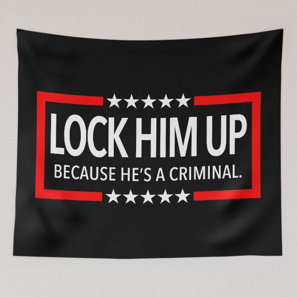 Item preview, Lock Him Up - Because He is a criminal designed and sold by Thelittlelord.