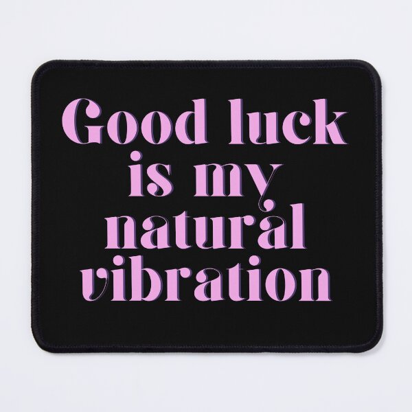 Item preview, Good Luck is my natural vibration designed and sold by HalcyonFairy.