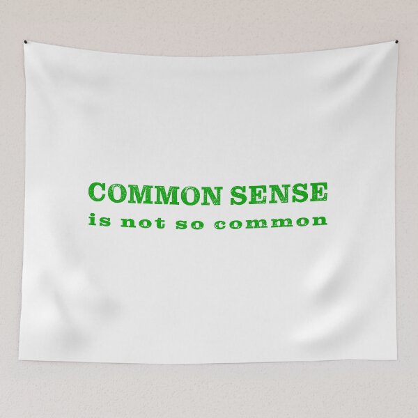 Item preview, common sense is not so common designed and sold by Signs for Dark Times.