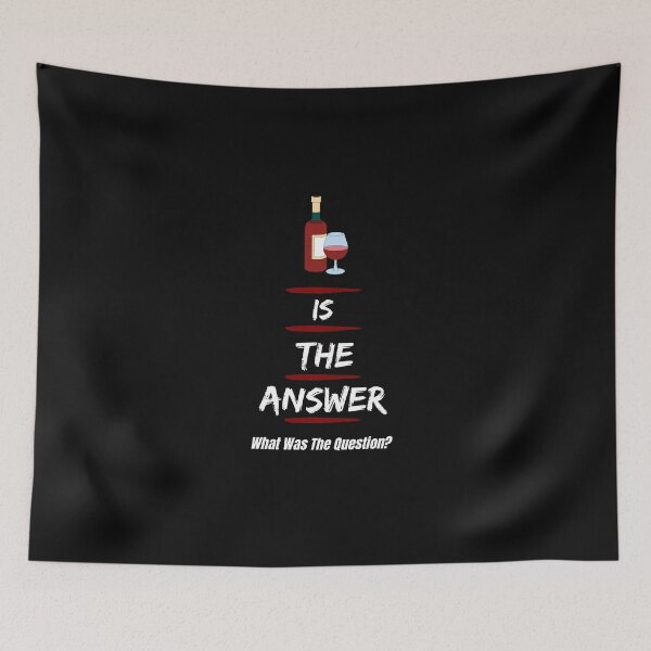 Item preview, Wine Is The Answer What Was The Question designed and sold by Paintandgo.
