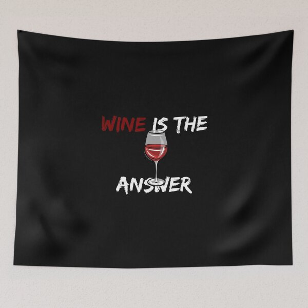 Item preview, Wine Is The Answer What Was The Question designed and sold by Paintandgo.