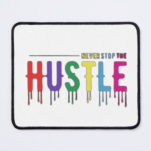 Item preview, Never Stop The HUSTLE designed and sold by Marqec2003.