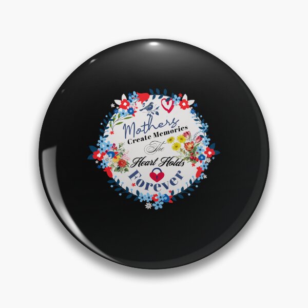 Item preview, Mothers Create Memories The Heart Holds Forever Mom  designed and sold by tamdevo1.