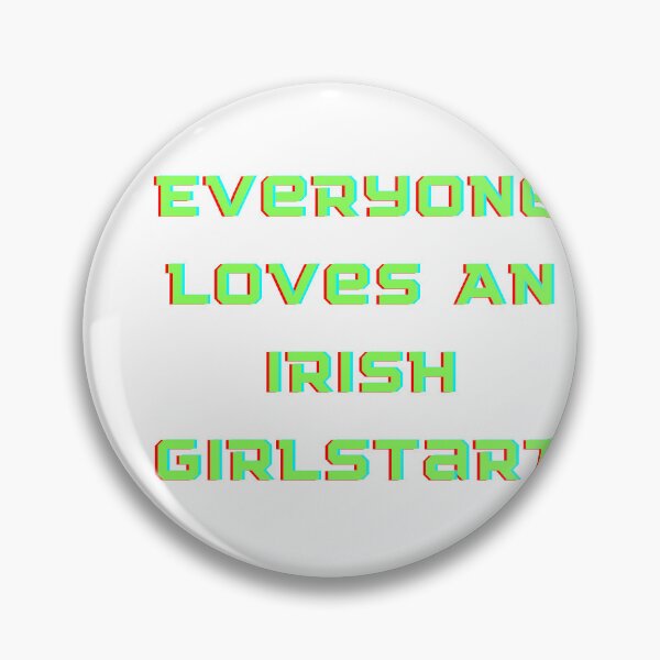 Item preview, everyone loves an irish girl designed and sold by WADH ⭐⭐⭐⭐⭐.