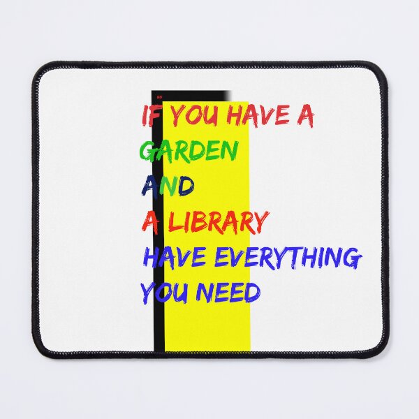 Item preview, IF YOU HAVE A GARDEN AND A LIBRARY HAVE EVERYTHING YOU NEED designed and sold by URSAPPREAL.