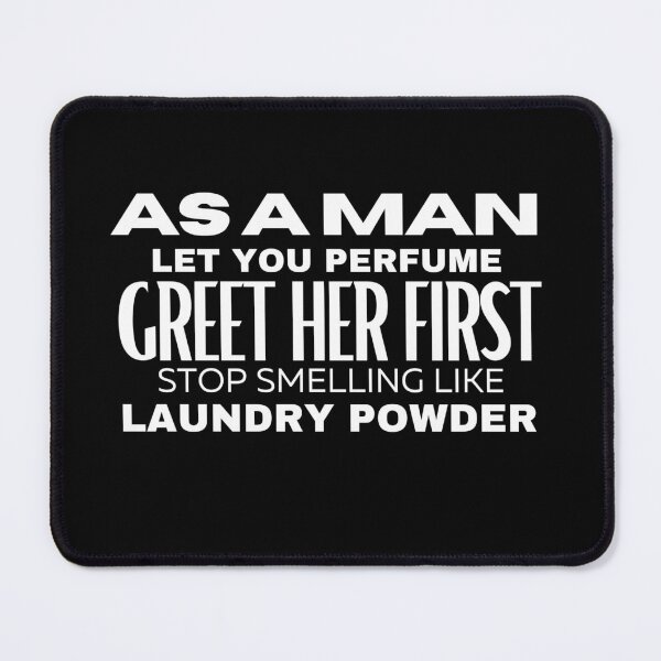 Item preview, funny men quotes about perfume designed and sold by Roy & Pride.