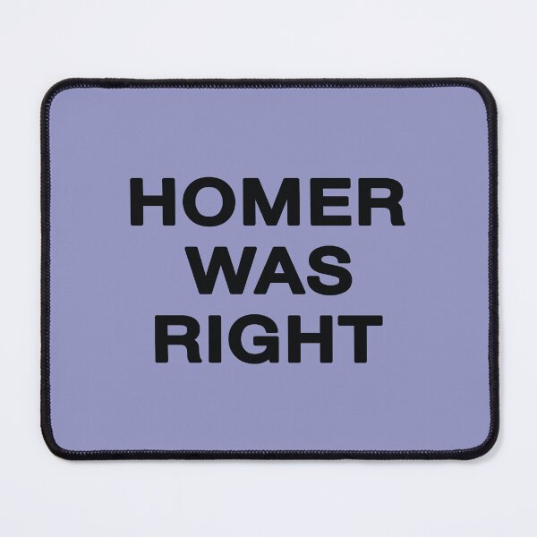 Item preview, Homer was Right designed and sold by REALsaintpetty.