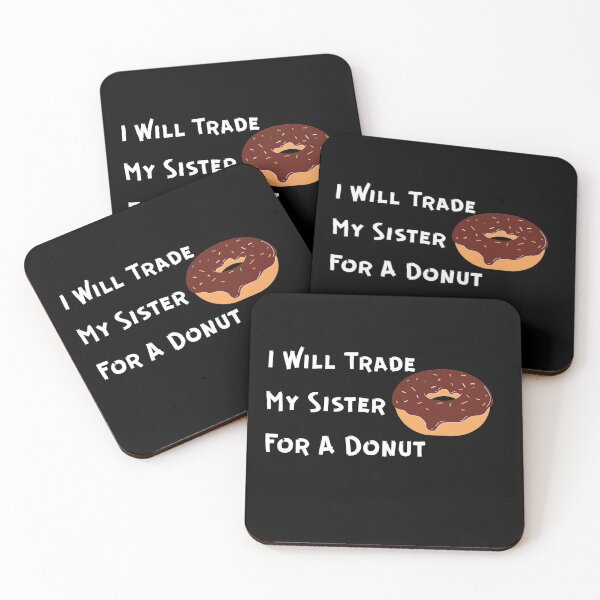 Item preview, I Will Trade My Sister For A Donut designed and sold by Ounistore.