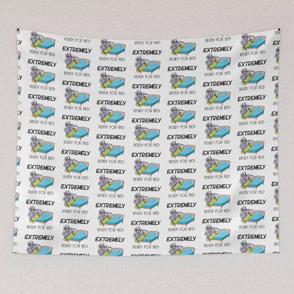 Item preview, Extremely Ready for Bed designed and sold by Venus Complete.