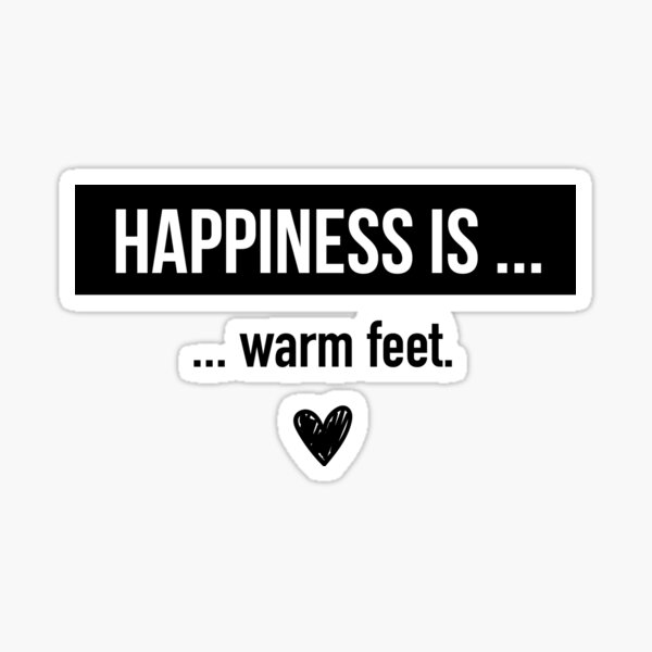 Item preview, Happiness is warm feet. Positive Vibes designed and sold by Kiwwwi.