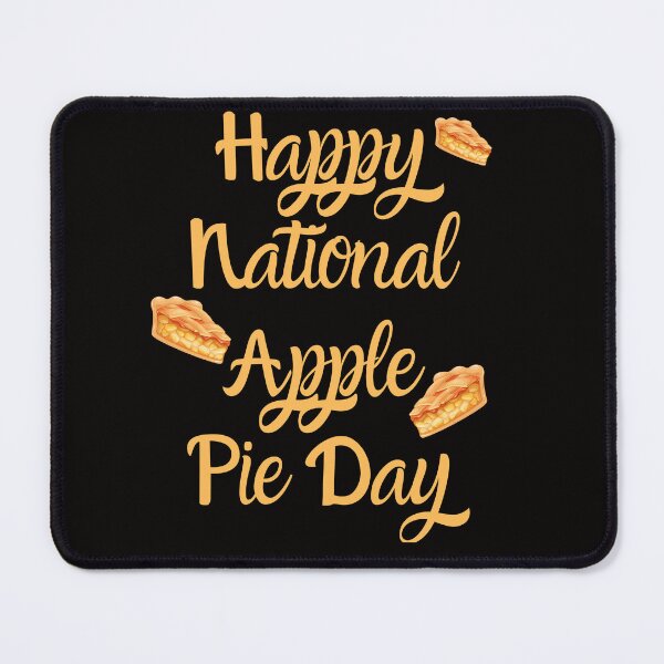 Item preview, Happy National Apple Pie Day  designed and sold by Simo0455.