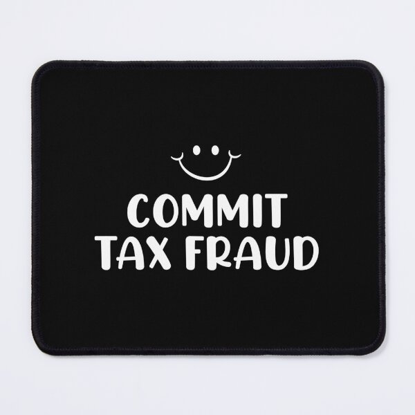 Item preview, Commit Tax Fruad designed and sold by Venus Complete.