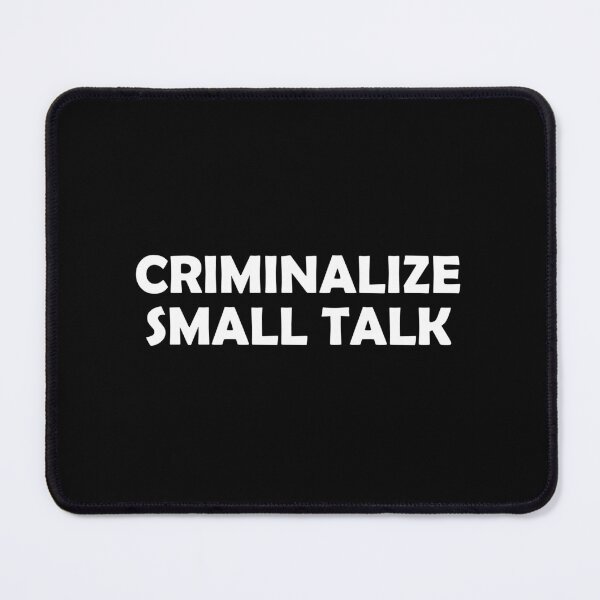 Item preview, Criminalize Small Talk designed and sold by Venus Complete.
